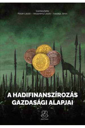 A hadifinanszírozás gazdasági alapjai - Az ókortól napjainkig