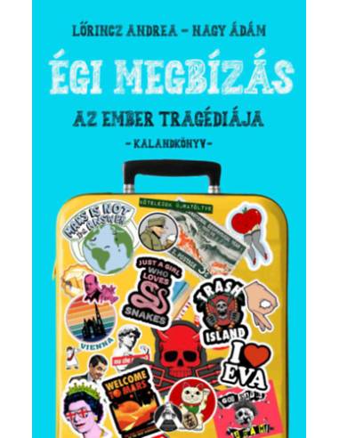 Égi megbízás - Az ember tragédiája - Kalandkönyv
