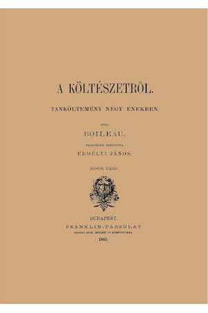 A költészetről - Tanköltemény négy énekben - Boileau Despréaux Nicolas