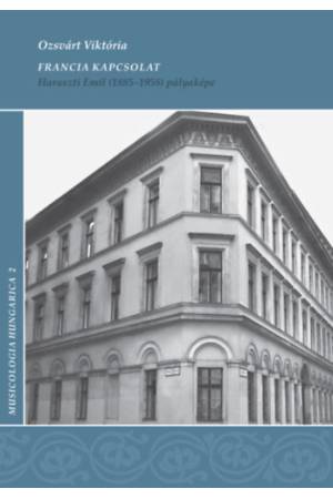 Francia kapcsolat - Haraszt Emil (1885-1958) pályaképe