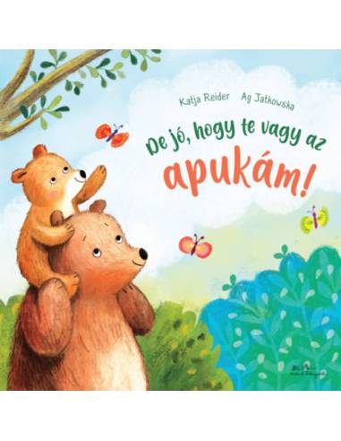 De jó, hogy te vagy az apukám!