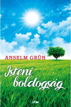 Isteni boldogság - A teljes élethez vezető nyolcágú út