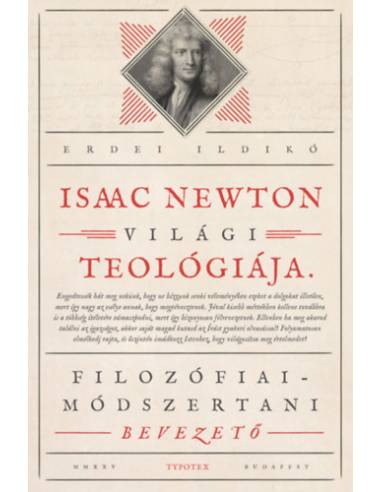 Isaac Newton világi teológiája - Filozófiai-módszertani bevezető
