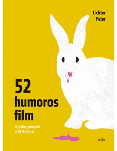 52 humoros film - A Gyalog-galopptól a Die Hard 3-ig