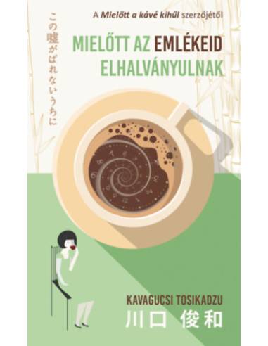 Mielőtt az emlékeid elhalványulnak