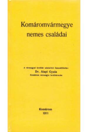 Komáromvármegye nemes családai - Alapi Gyula