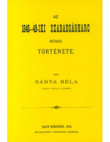Az 1848-49-iki szabadságharc rövid története