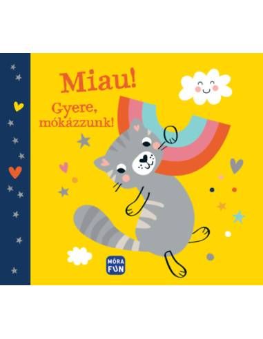 Miau! - Gyere, mókázzunk!