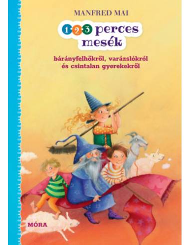 1-2-3 perces mesék - bárányfelhőkről, varázslókról és csintalan gyerekekről