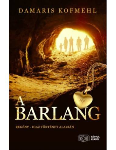 A barlang - Regény - igaz történet alapján