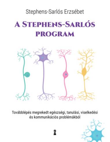 A Stephens-Sarlós-program - Továbblépés megrekedt egészségi, tanulási, viselkedési és kommunikációs problémákból