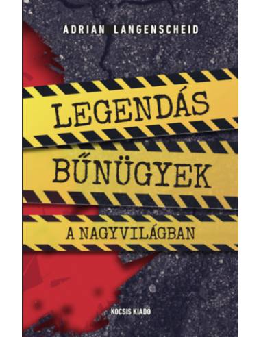 Legendás bűnügyek a nagyvilágban