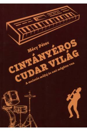 Cintányéros Cudar Világ - A mulatós műfaj és ami mögötte van