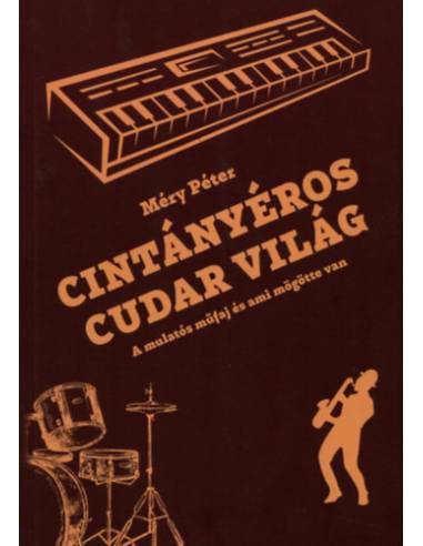 Cintányéros Cudar Világ - A mulatós műfaj és ami mögötte van