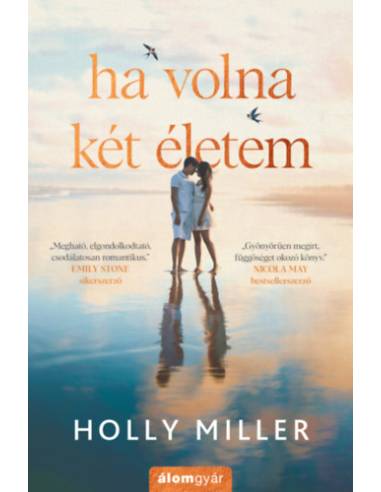 Ha volna két életem