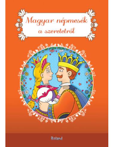 Magyar népmesék a szeretetről