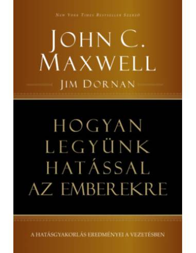 Hogyan legyünk hatással az emberekre - A hatásgyakorlás eredményei a vezetésben