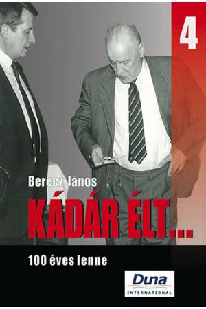 Kádár élt... 4. - 100 éves lenne