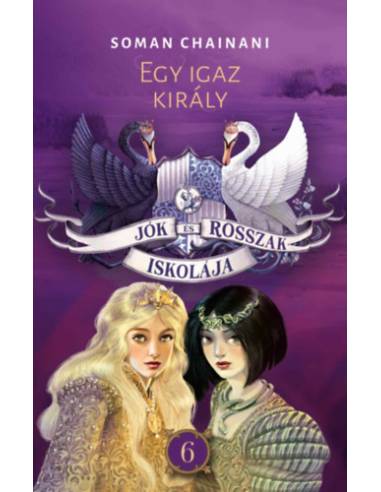 Jók és Rosszak Iskolája 6. - Egy igaz király