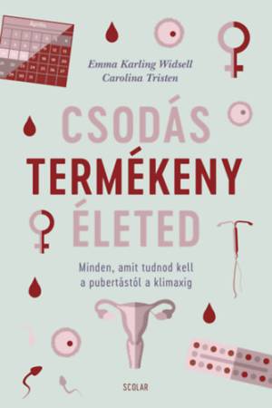 Csodás termékeny életed - Minden, amit tudnod kell a pubertástól a klimaxig 2