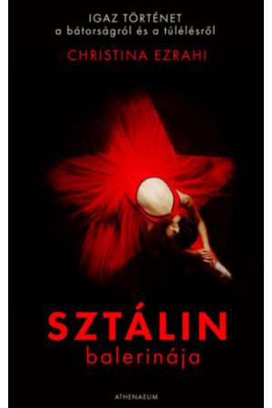 Sztálin balerinája - Igaz történet a bátorságról és a túlélésről