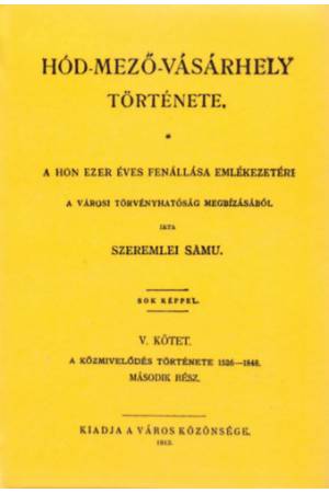 Hód-mező-vásárhely története V. - Szeremlei Samu