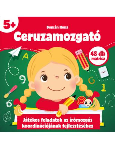 Ceruzamozgató 5+ - Játékos feladatok az írómozgás koordinációjának fejlesztéséhez