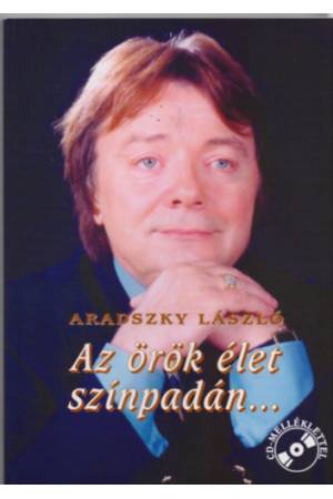 Az örök élet színpadán... - Színes melléklettel és CD-vel