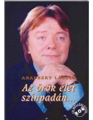 Az örök élet színpadán... - Színes melléklettel és CD-vel
