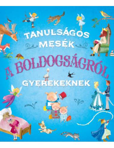 Tanulságos mesék a boldogságról gyerekeknek