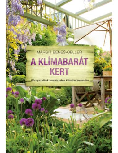 A klímabarát kert - Környezetünk természetes klímaberendezése