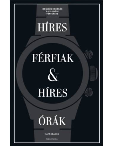 Híres férfiak & híres órák