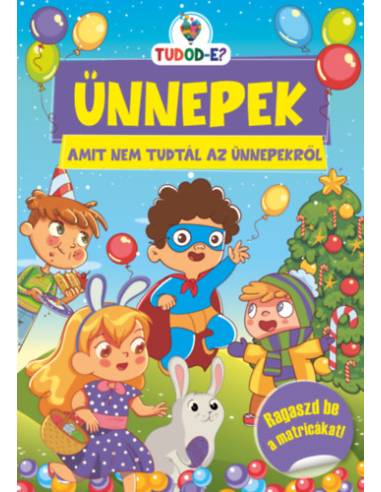 Ünnepek - Amit nem tudtál az ünnepekről