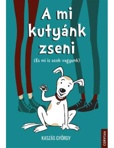 A mi kutyánk zseni - (És mi is azok vagyunk)