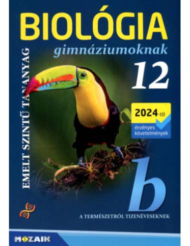 Biológia gimnáziumoknak 12. osztály - Emelt szintű tananyag