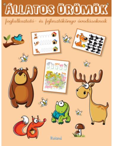 Állatos örömök - Foglalkoztató- és fejlesztőkönyv óvodásoknak