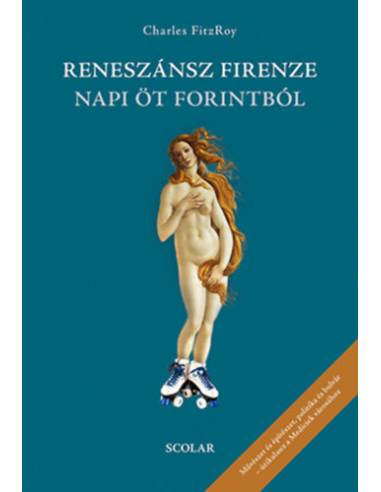 Reneszánsz Firenze napi öt forintból