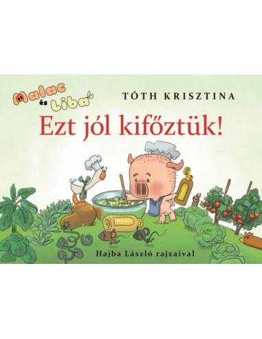 Ezt jól kifőztük! - Malac és Liba 7.
