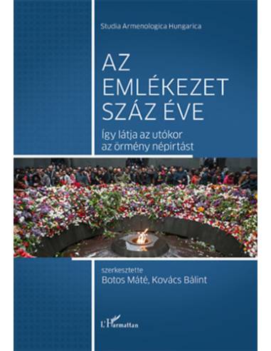 Az emlékezet száz éve - Így látja az utókor az örmény népirtást