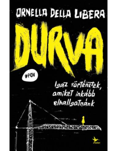 Durva - Igaz történetek, amiket inkább elhallgatnánk