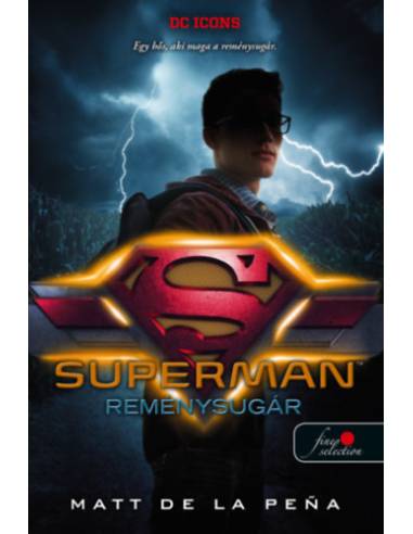 Superman - Reménysugár - DC Legendák 4.