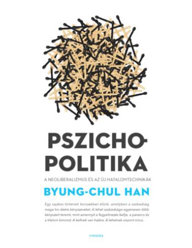 Pszichopolitika - A neoliberalizmus és az új hatalomtechnikák