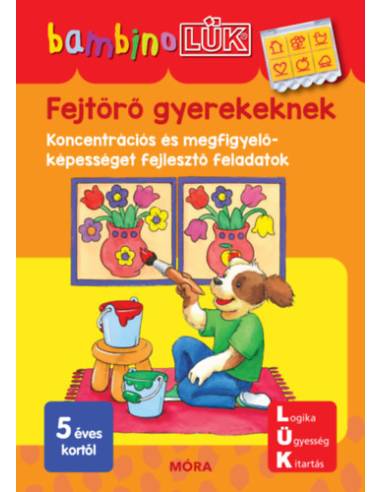 Fejtörő gyerekeknek - Koncentrációs és megfigyelőképességet fejlesztő feladatok