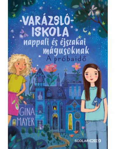 Varázslóiskola nappali és éjszakai mágusoknak 1. - A próbaidő