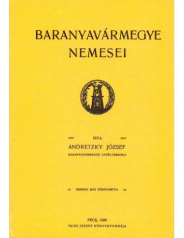 Baranyavármegye nemesei - Andretzky József