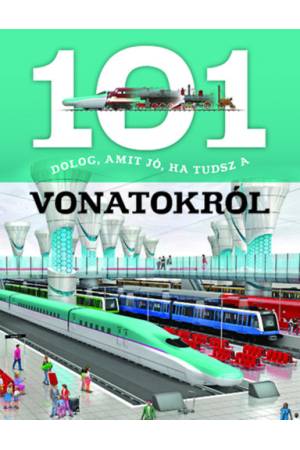 101 dolog, amit jó, ha tudsz a vonatokról