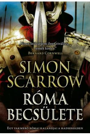 Róma becsülete - Egy vakmerő római kalandjai a hadseregben