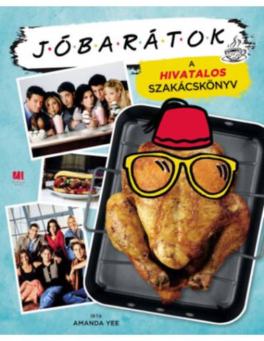Jóbarátok - A hivatalos szakácskönyv - füles, kartonált