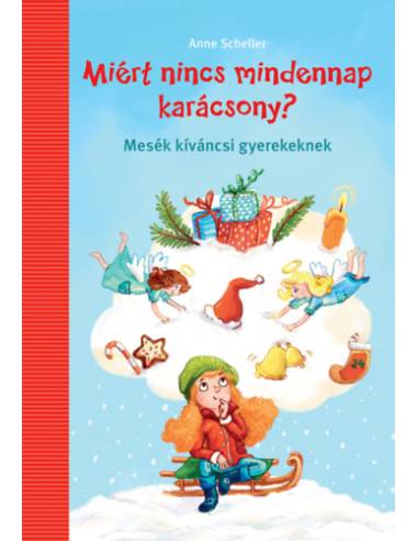 Miért nincs mindennap karácsony? - Mesék kíváncsi gyerekeknek