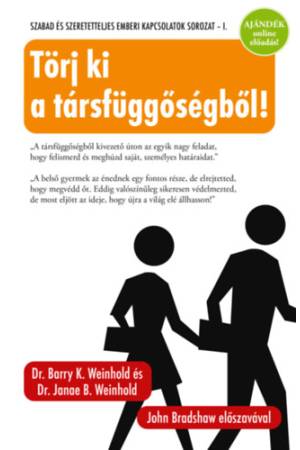 Törj ki a társfüggőségből! - Barry K. Weinhold, Dr. Janae B. Weinhold